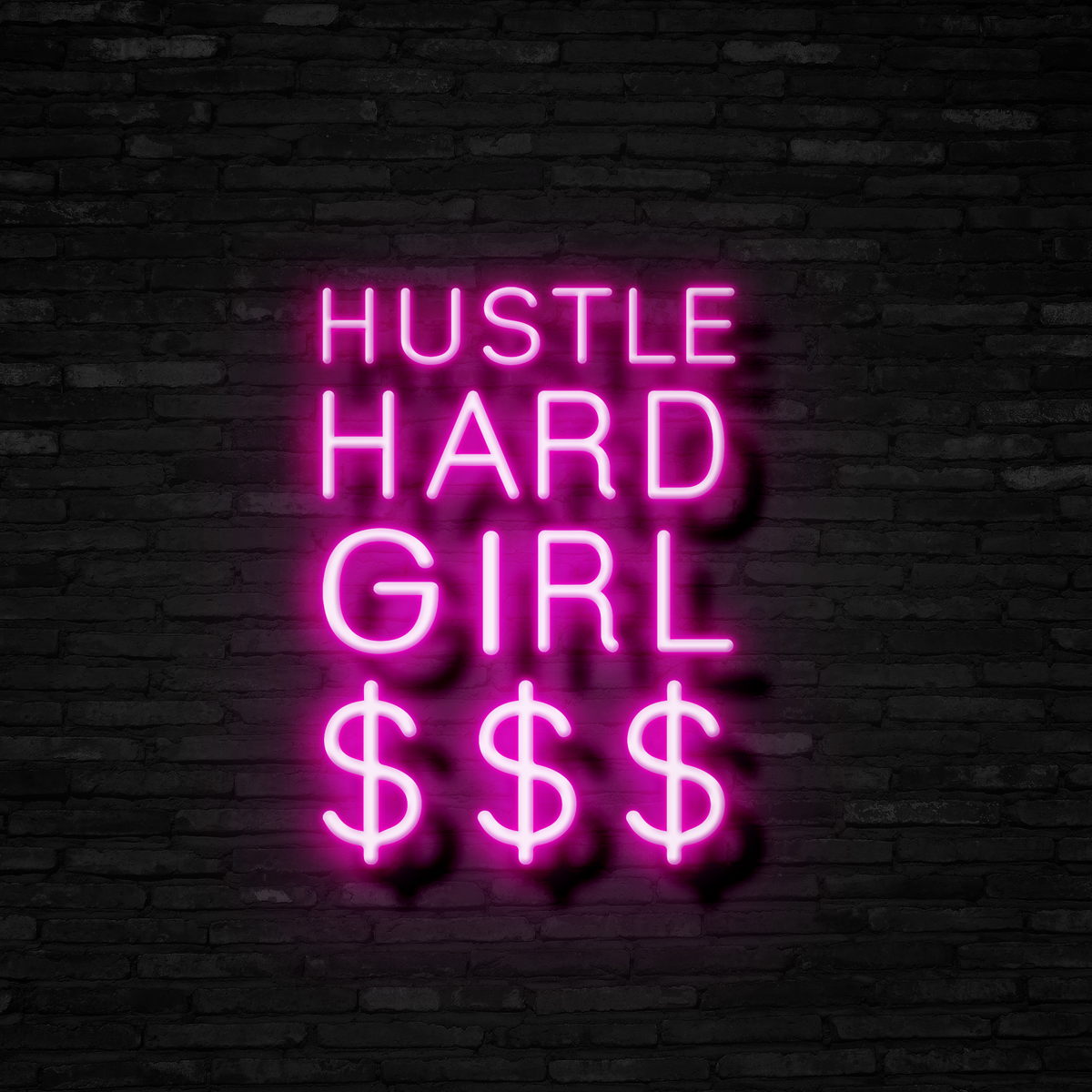 Hustle Hard Girl $$$ - Neon Sign – OHANEON
