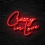 Crazy in Love - Neon Sign