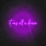 'It Was All A Dream' Neon Sign