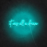 'It Was All A Dream' Neon Sign