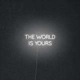 'The World Is Yours' Neon Sign