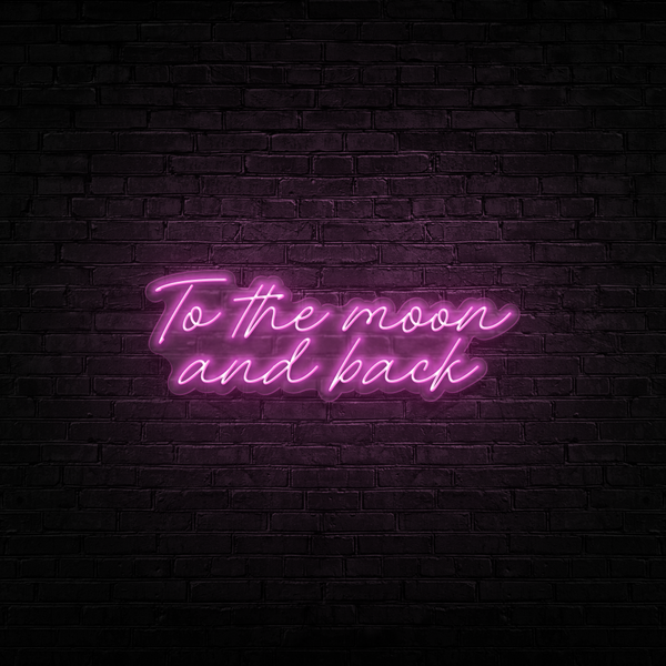 To The Moon And Back - Neon Sign